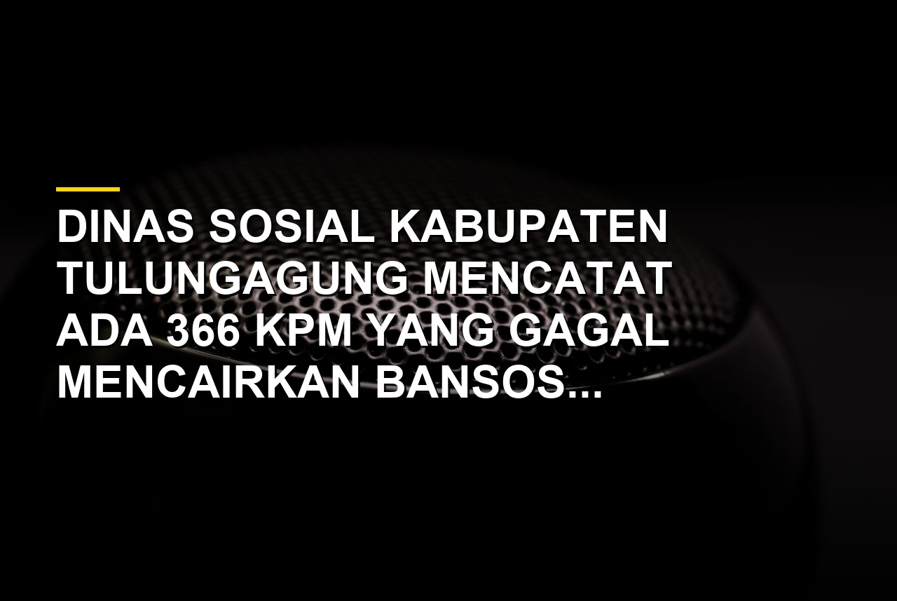 Kantor Dinas Sosial Tulungagung melakukan pemutakhiran data bansos 2026