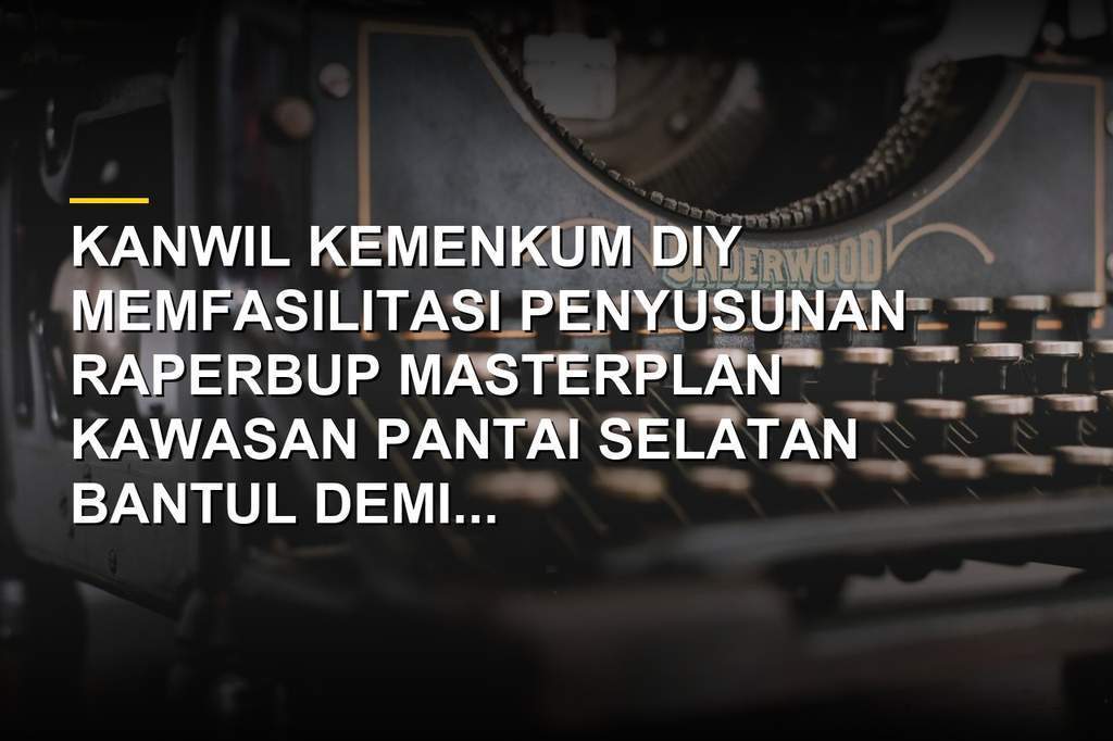 Kanwil Kemenkum DIY fasilitasi Raperbup Masterplan Kawasan Pantai Selatan Bantul