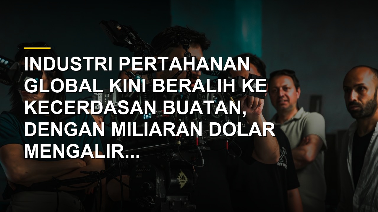 Kompleks militer AI dan perusahaan teknologi utama dalam sektor pertahanan