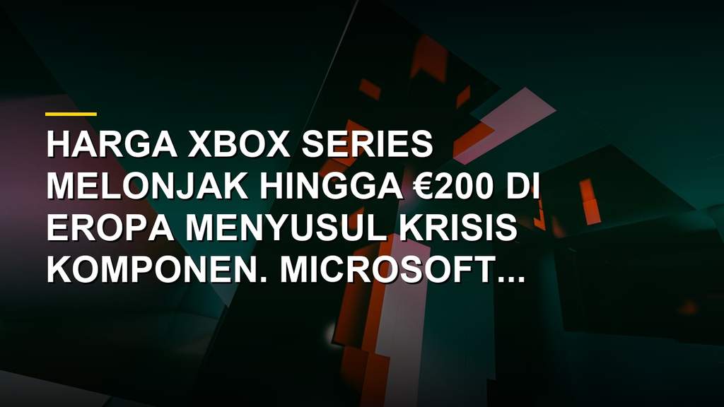 Konsol Xbox Series X dan S dengan latar belakang peta Eropa dan simbol kenaikan harga