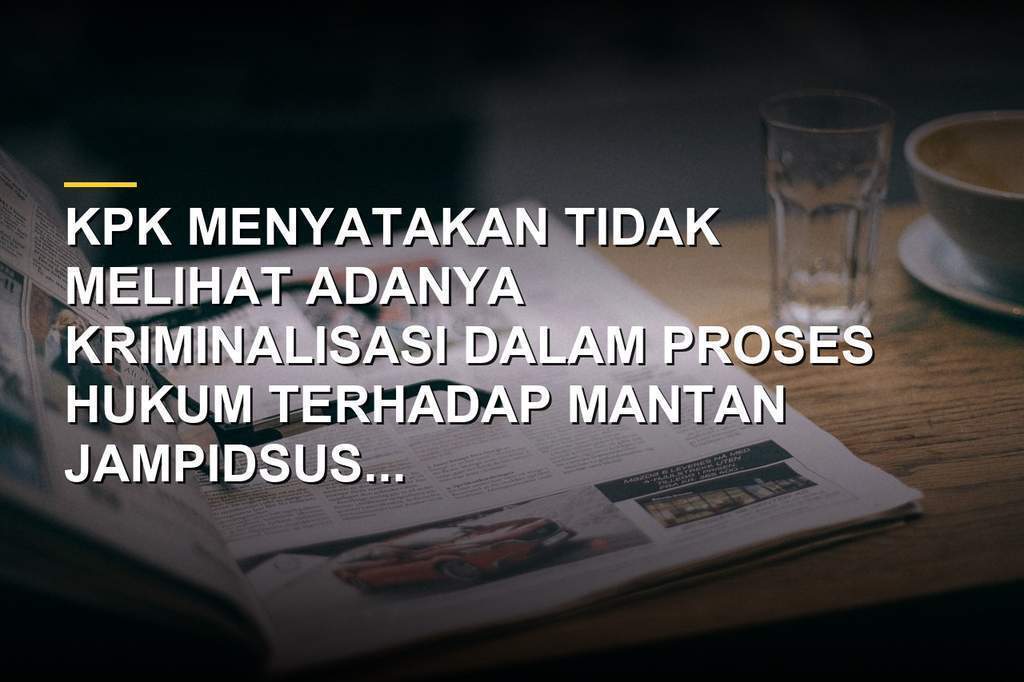 KPK tanggapi kasus hukum Febrie Adriansyah dan pastikan penyidik profesional