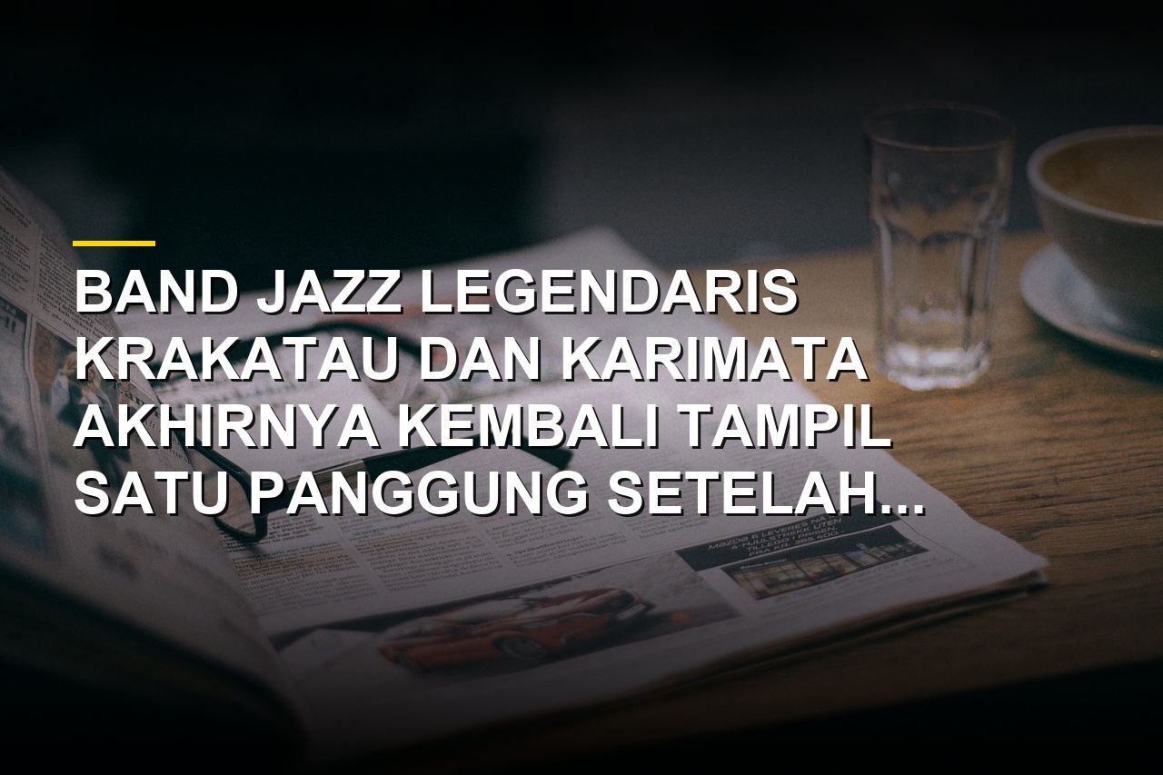 Krakatau dan Karimata tampil bersama di panggung Jazz Goes to Campus