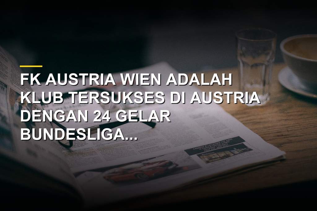 Logo dan stadion FK Austria Wien klub sepak bola tersukses di Austria