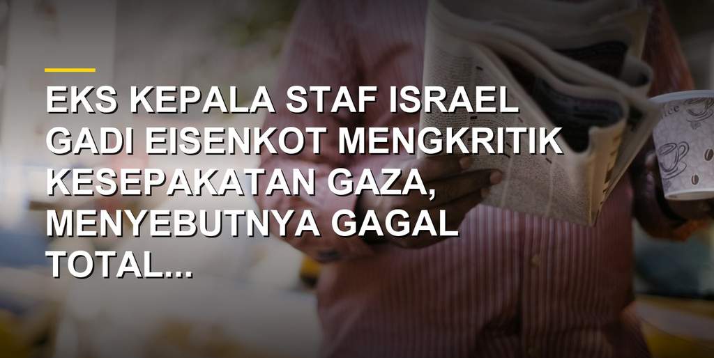 Mantan Kepala Staf Militer Israel Gadi Eisenkot berbicara dalam konferensi pers di Ramat Gan