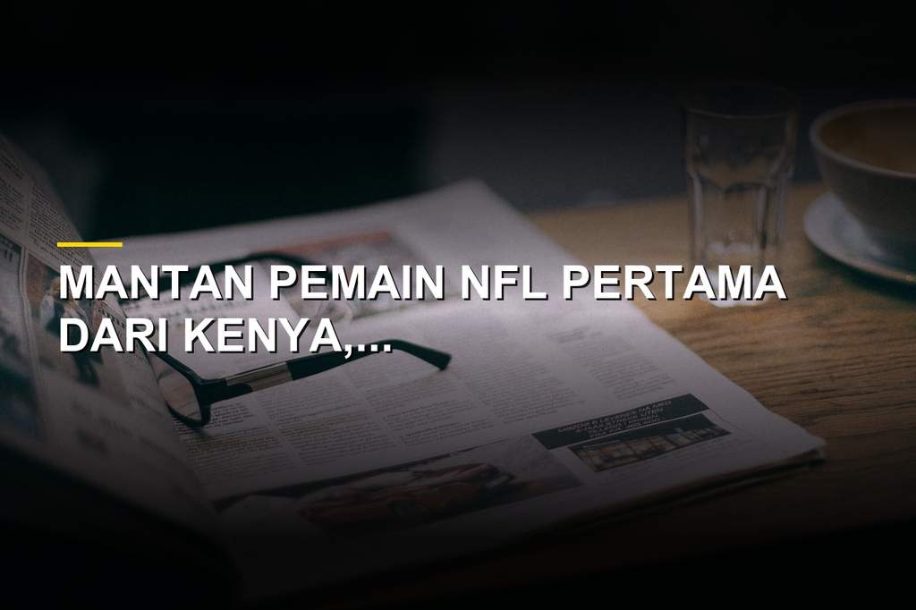 Mantan pemain NFL Daniel Adongo dideportasi ICE akibat overstay visa