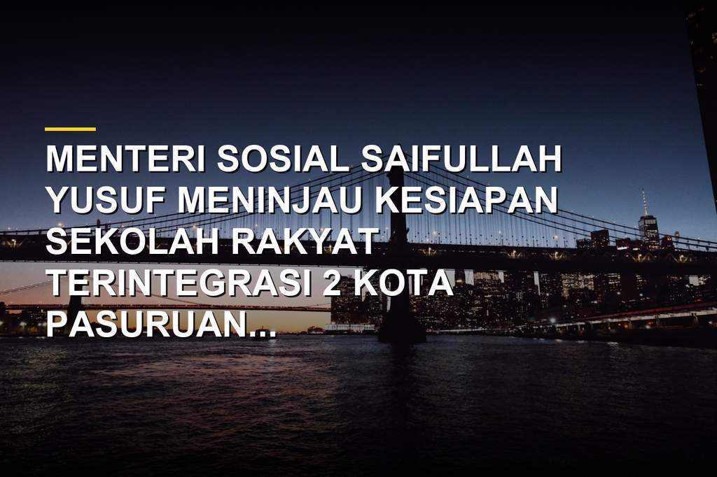 Mensos Saifullah Yusuf saat meninjau Sekolah Rakyat Terintegrasi 2 Kota Pasuruan