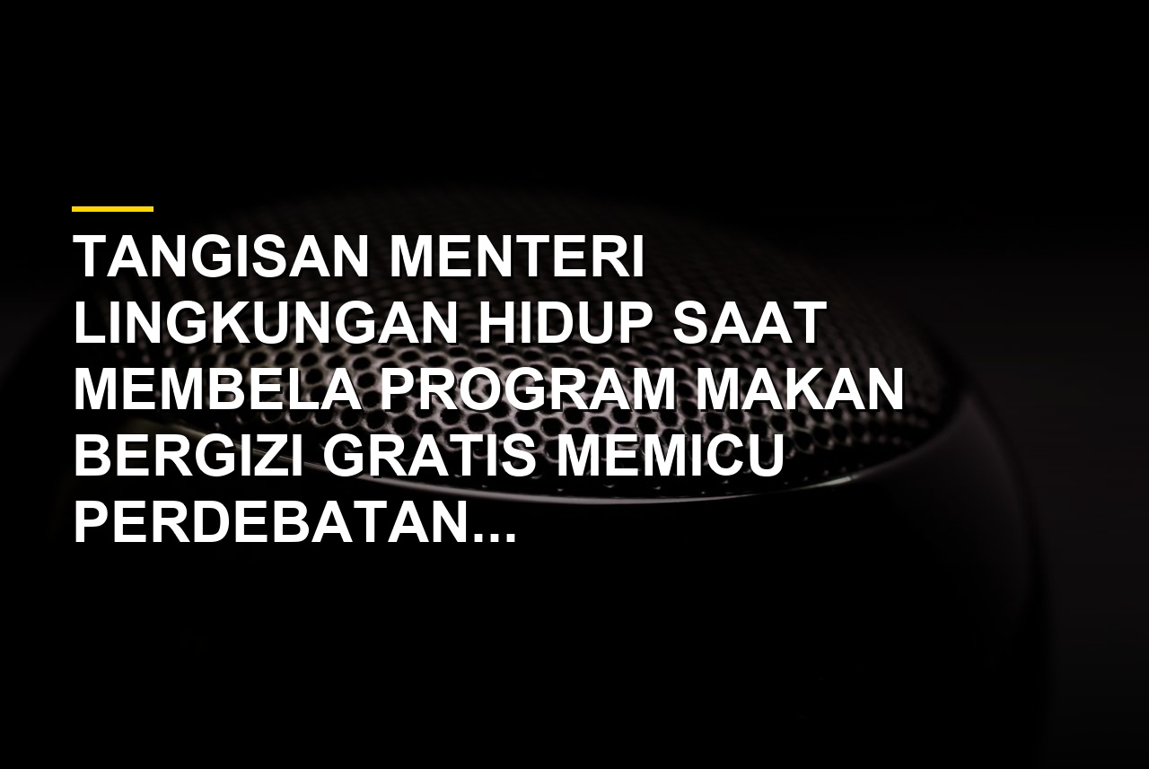 Menteri Lingkungan Hidup Moh Jumhur Hidayat menangis saat membela program Makan Bergizi Gratis
