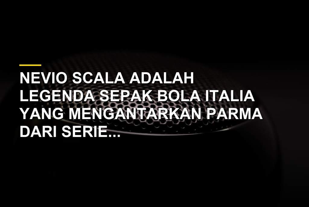 Nevio Scala pelatih legendaris Parma di era 1990-an