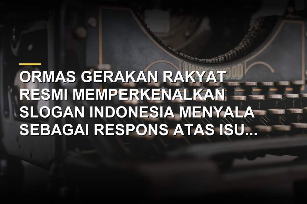 Ormas Gerakan Rakyat usung slogan Indonesia Menyala terinspirasi IndonesiaGelap