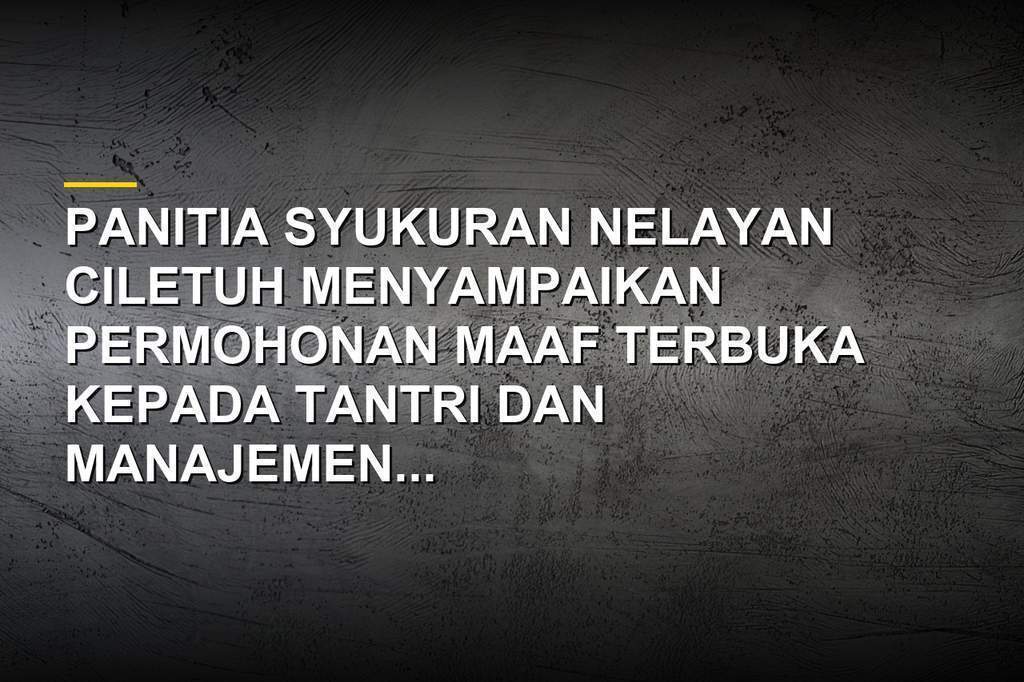 Panitia Syukuran Nelayan Ciletuh minta maaf atas insiden penyerobotan panggung Tantri Kotak