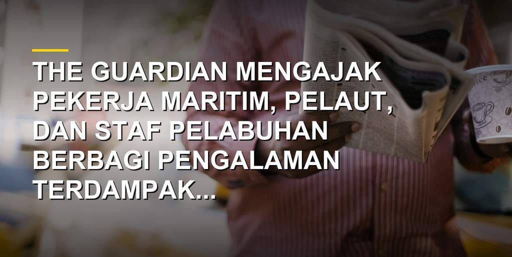 Pekerja maritim dan pelabuhan terdampak konflik Timur Tengah di Selat Hormuz