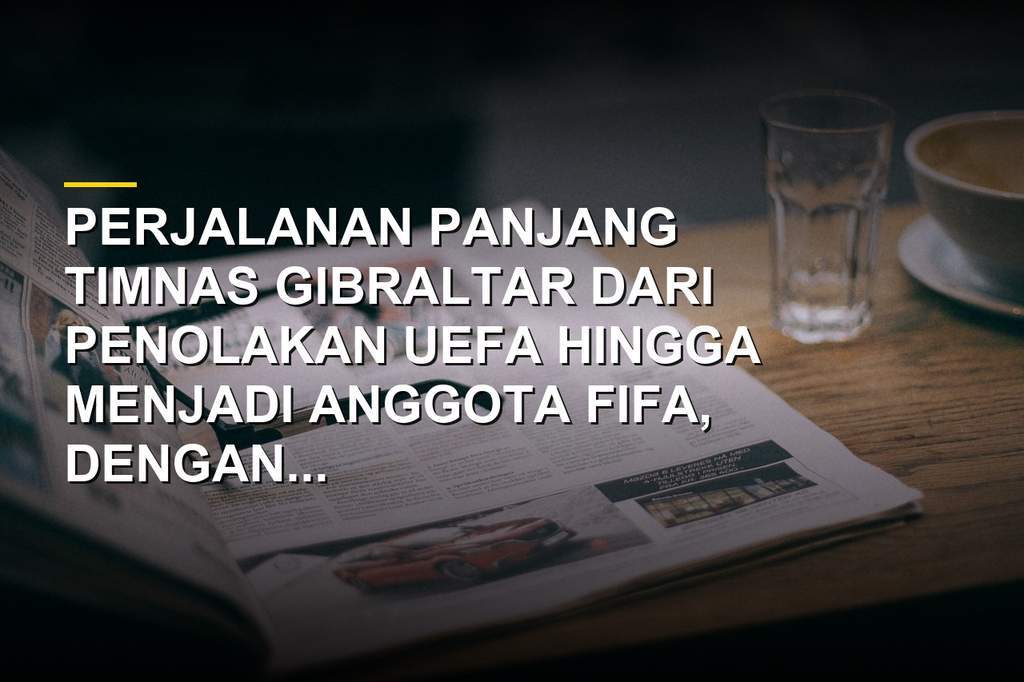 Profil Timnas Gibraltar, Si Kecil yang Kini Berbicara di Panggung Eropa