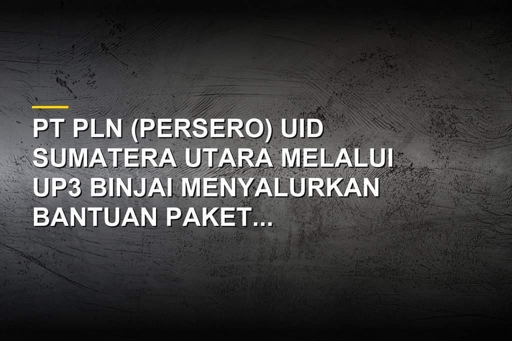 Penyerahan bantuan paket pendidikan oleh PLN UP3 Binjai dalam rangka Hari Anak Nasional 2026