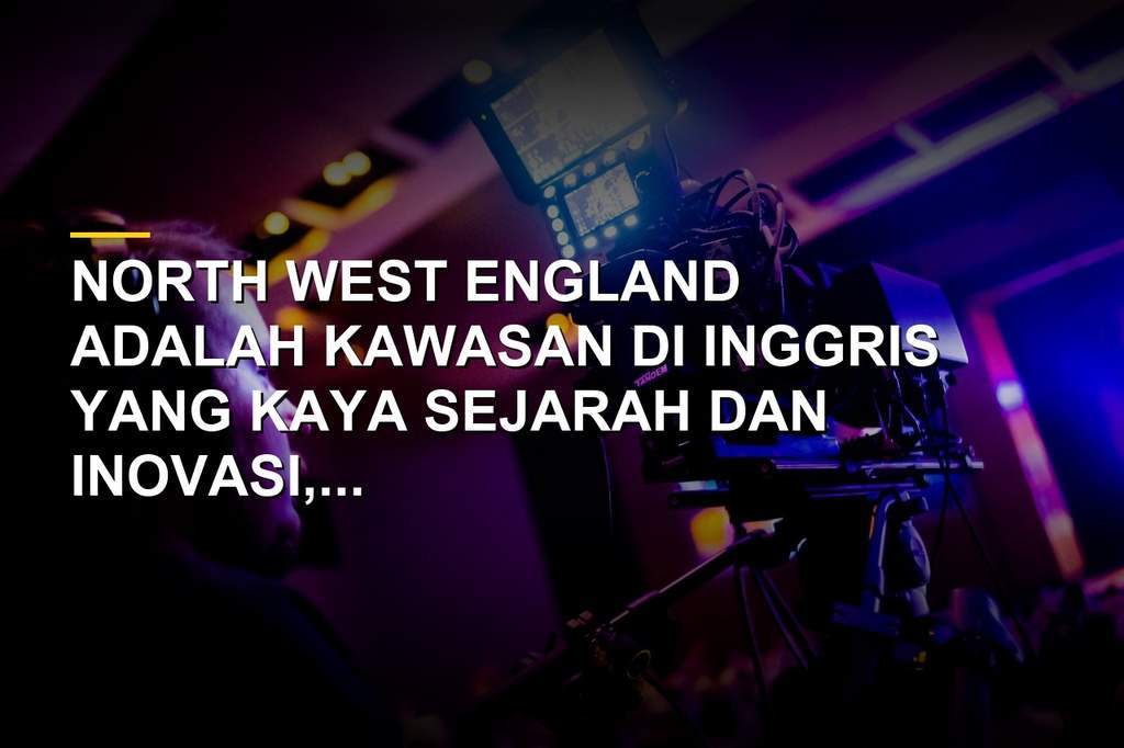 Peta North West England yang menunjukkan wilayah Cheshire, Cumbria, Greater Manchester, Lancashire, dan Merseyside