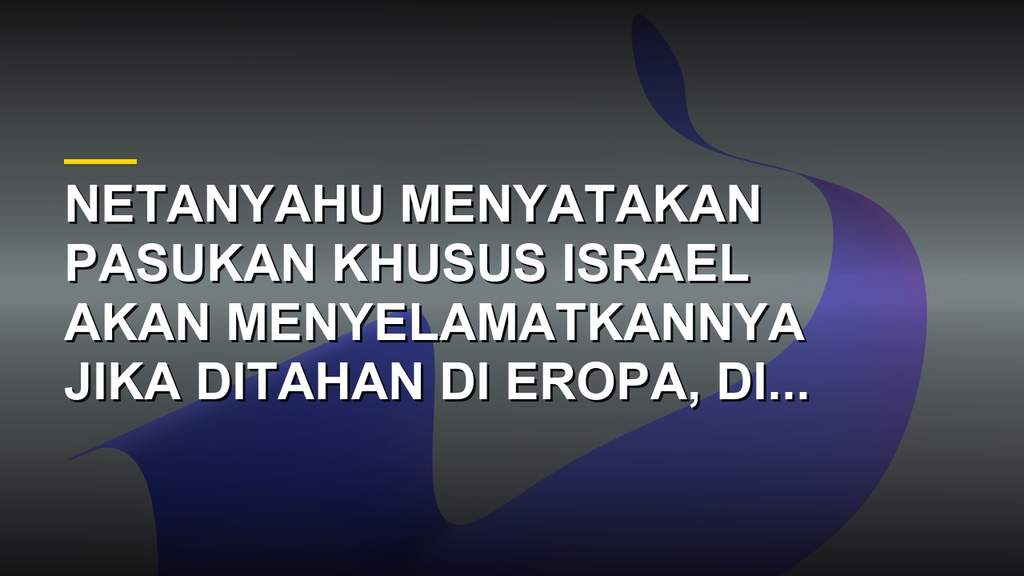 PM Israel Benjamin Netanyahu di Washington, AS, yang menyebut pasukan khusus siap selamatkan dirinya jika ditahan di luar negeri
