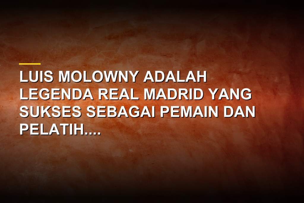 Potret Luis Molowny legenda Real Madrid sebagai pemain dan pelatih