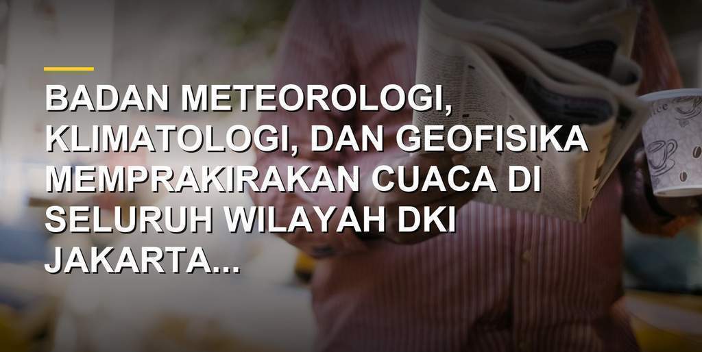 Prakiraan cuaca wilayah Jakarta cerah berawan hari Sabtu