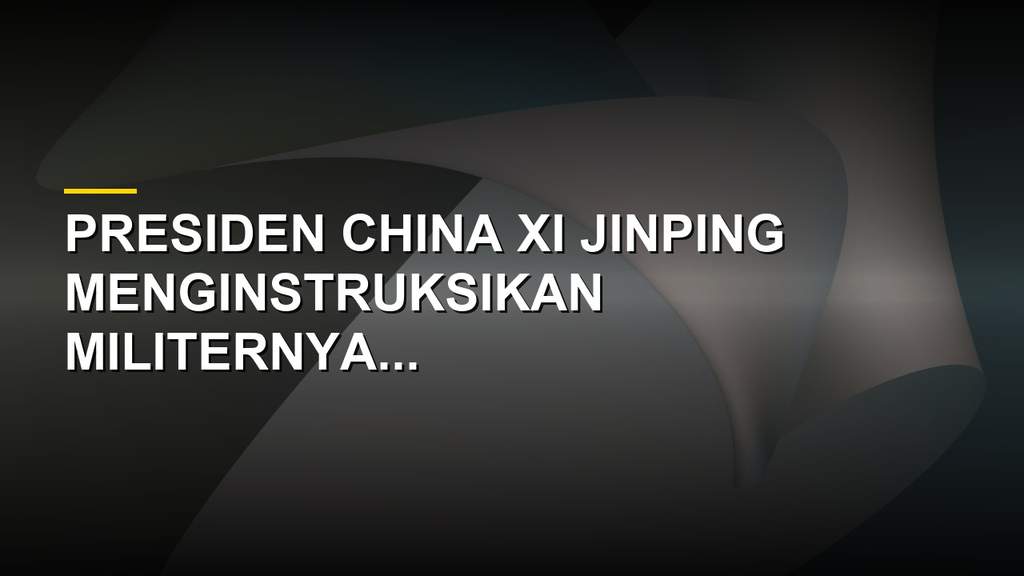 Presiden China Xi Jinping saat memberikan arahan terkait modernisasi militer dan teknologi AI