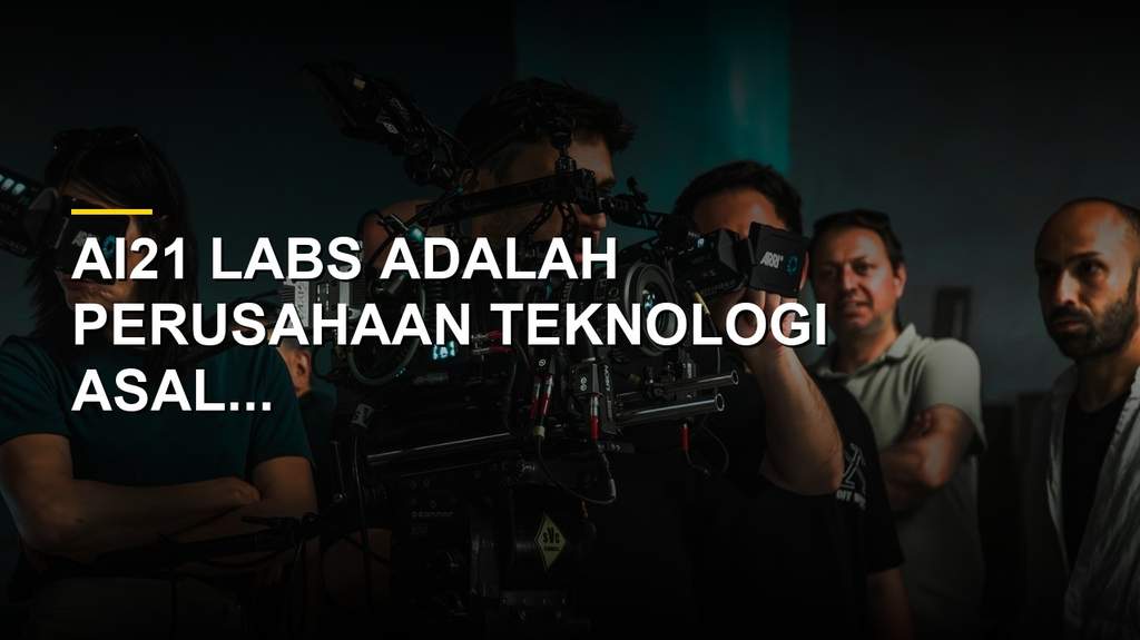 Profil perusahaan AI21 Labs pengembang teknologi kecerdasan buatan dan NLP