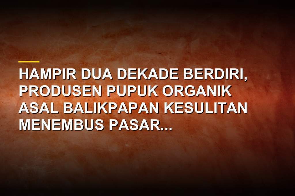 Tumpukan karung pupuk organik produksi lokal Balikpapan yang sulit masuk pasar sawit Kaltim.