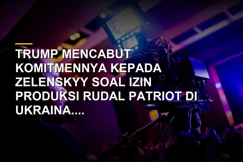 Rapat kabinet Trump di Camp David yang menjadi ajang penarikan janji soal produksi rudal Patriot Ukraina