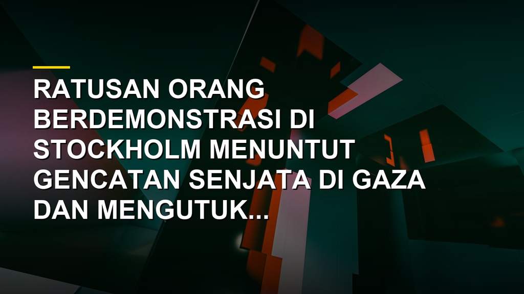 Ratusan demonstran berkumpul di Odenplan Square, Stockholm menentang serangan Israel di Gaza dan Tepi Barat