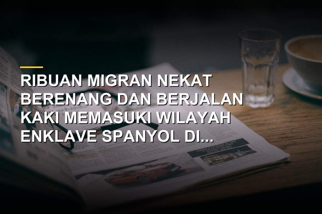 Ribuan migran memadati kawasan pantai di wilayah enklave Spanyol di Ceuta
