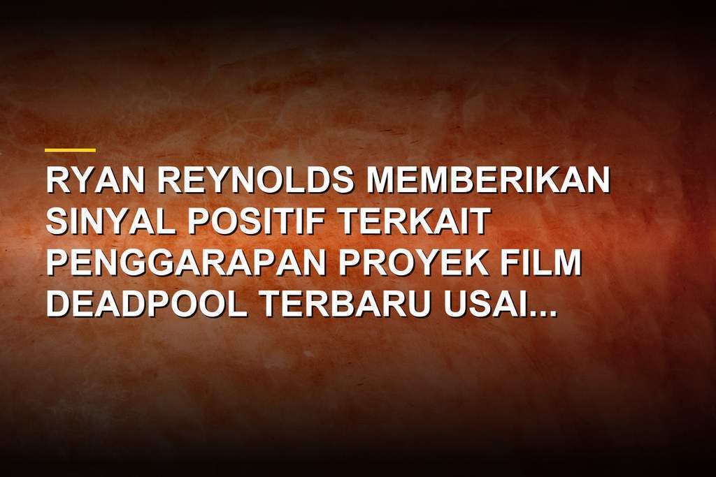 Ryan Reynolds mengisyaratkan proyek film Deadpool terbaru saat menghadiri Fanatics Fest 2026