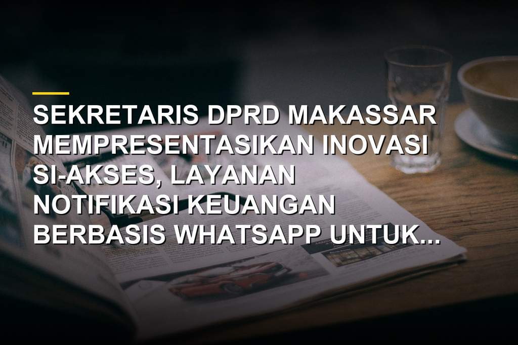 Sekretaris DPRD Makassar Andi Rahmat Mappatoba presentasikan inovasi Si-Akses di LAN Makassar