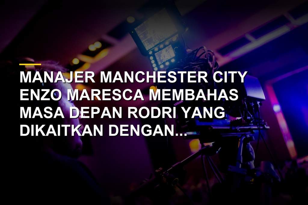 Manajer Manchester City Enzo Maresca berbicara mengenai situasi transfer Rodri