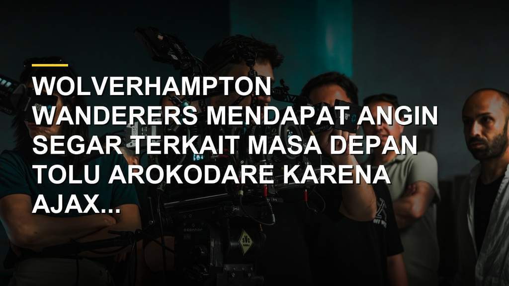 Tolu Arokodare penyerang Wolverhampton Wanderers yang dikabarkan diminati Ajax
