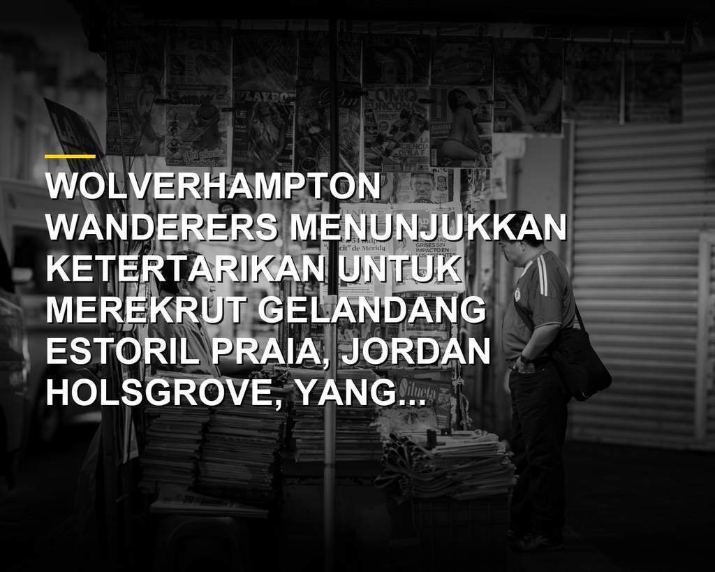 Jordan Holsgrove gelandang Estoril Praia yang diincar Wolverhampton Wanderers