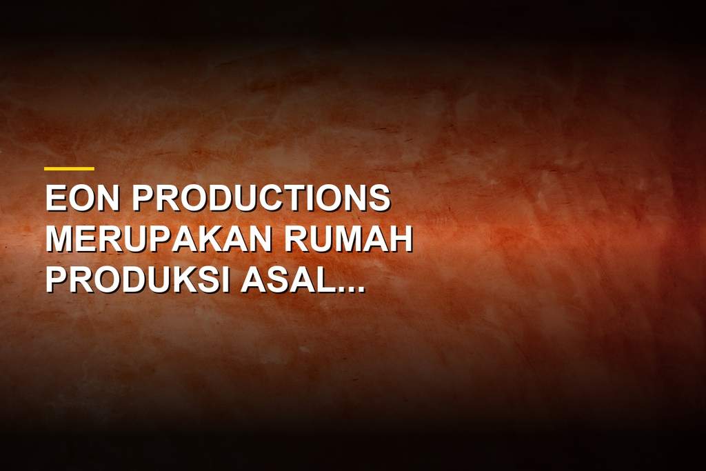 Studio produksi film Eon Productions yang terkenal lewat franchise James Bond