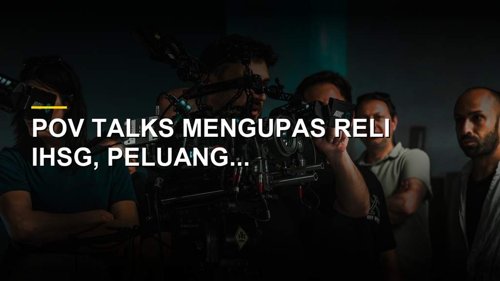 Suasana diskusi POV Talks Bloomberg Technoz tentang reli IHSG dan pergerakan rupiah