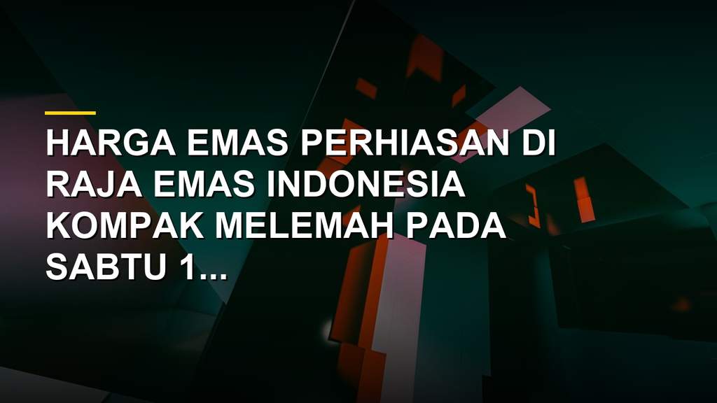Tabel harga emas perhiasan berbagai kadar karat di Raja Emas Indonesia per 1 Agustus 2026