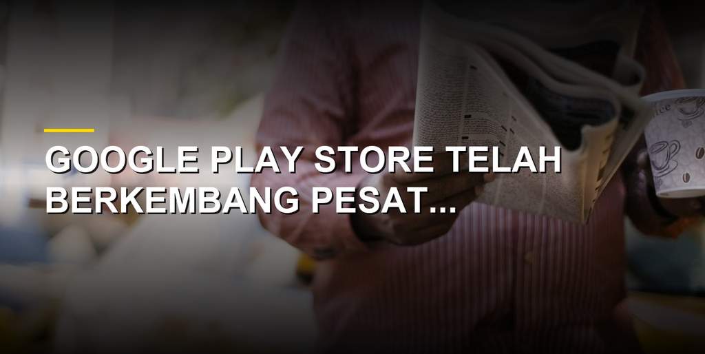 Tampilan antarmuka Google Play Store pada perangkat Android