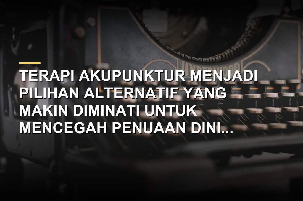 Terapi akupunktur wajah untuk mencegah penuaan dini dan peremajaan kulit