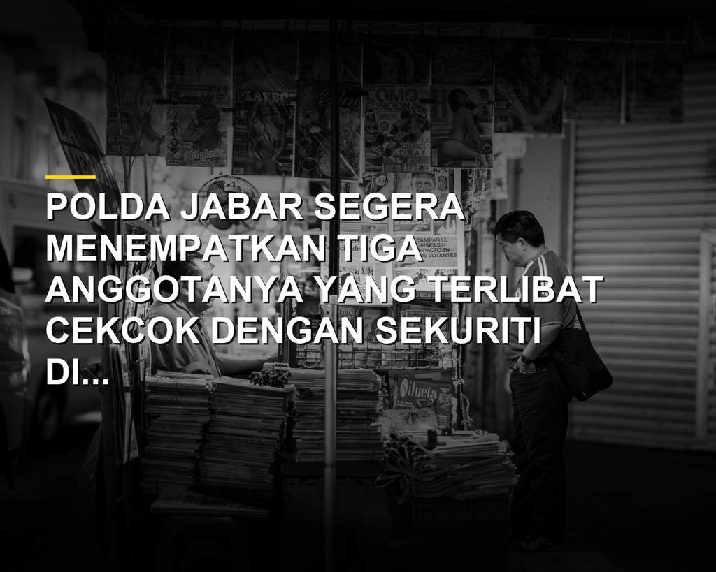 Tiga anggota Polda Jabar yang terlibat cekcok dengan sekuriti di Bundaran HI akan dipatsus