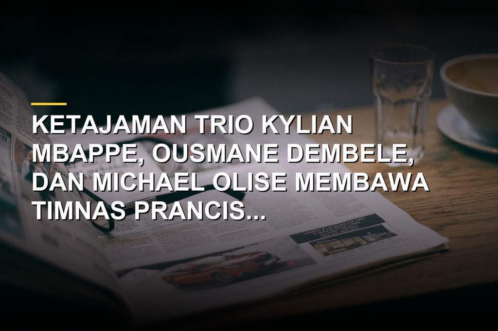 Trio lini serang Timnas Prancis Kylian Mbappe, Ousmane Dembele, dan Michael Olise di Piala Dunia 2026