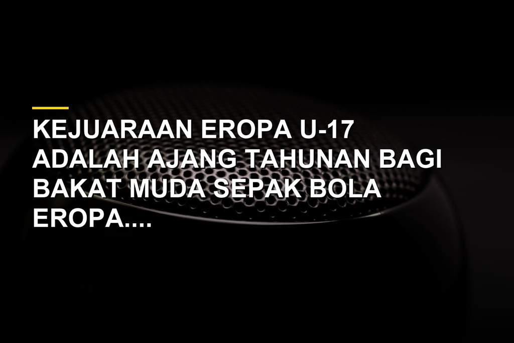 Trofi UEFA European Under-17 Championship dan pemain muda merayakan gol