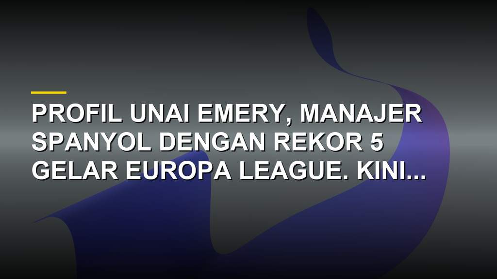 Unai Emery manajer Aston Villa tersenyum di pinggir lapangan Premier League