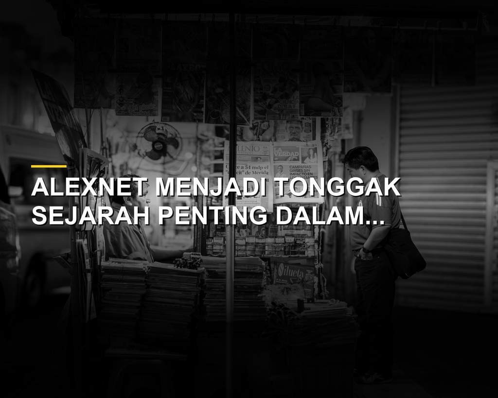 Visualisasi arsitektur AlexNet yang merevolusi perkembangan teknologi deep learning dan kecerdasan buatan