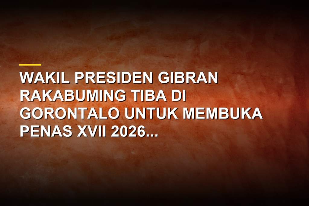 Wakil Presiden Gibran Rakabuming tiba di Gorontalo untuk membuka PENAS XVII dan meninjau Bendungan Bulango Ulu