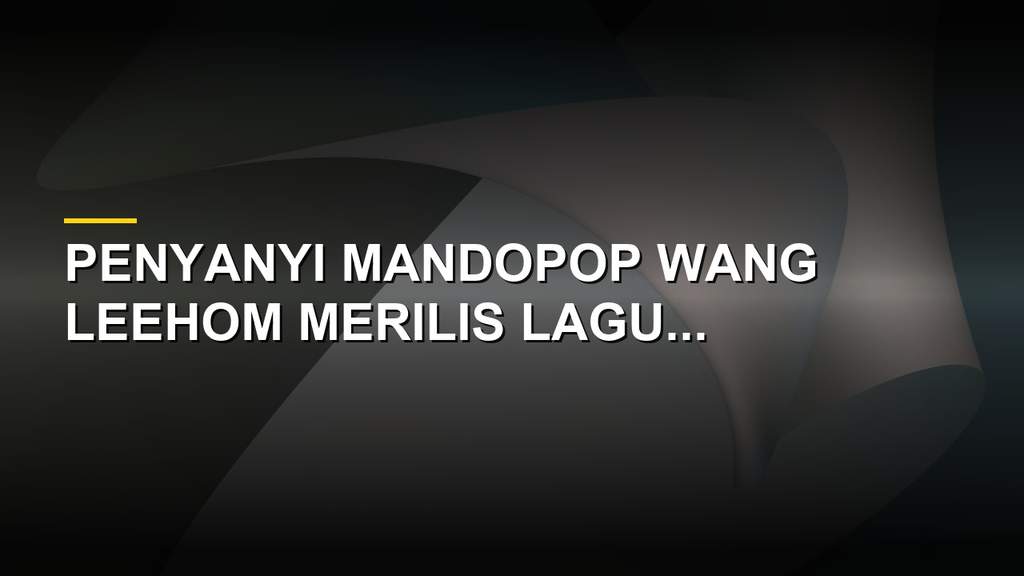 Wang Leehom dan produser Goh Kheng Long berkolaborasi merilis lagu amal Hope